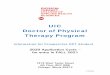 UIC Doctor of Physical Therapy Program...The physical therapy entry -level education program at U IC is a 33 -month professional program leading to a Doctor of Physical Therapy (DPT)