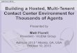 Building a Hosted, Multi-Tenent Contact Center Environment ...€¦ · Building a Hosted, Multi-Tenent Contact Center Environment for Thousands of Agents Presented by Matt Florell