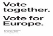 Vote together. Vote for Europe. · Votemos juntos. Votemos por Europa. L-elezzjonijiet Ewropej 25 ta' Mejju 2019 votetogether.eu Nivvutaw flimkien. Nivvutaw għall-Ewropa. Euroopa