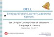 BELL Bilingual/English Learner Leadership Network BELL.pdf · CELDT to ELPAC… the final year! Initials: CELDT--Initial only (throughout 2017- 18) ELPAC Initial Field Test Aug 28-Sept