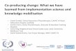 Co-producing change: What we have learned from ... · Co-producing change: What we have learned from implementation science and ... Harris, Senior Physiotherapist, Doncaster & Bassetlaw