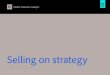 Selling on strategy Resources...• Product Reviews • Latest Tips, Tricks and Hacks • History-of, How-it-helps Content from Social Media Sites Embed and Integrate videos, slideshows,