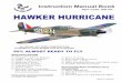 Item code: BH147. HAWKER HURRICANE - Model aircraft · HAWKER HURRICANE Item code: BH147. Instruction Manual necessary. If the air or the iron is too hot, the film may melt and holes