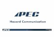 Hazard Communication...PPT-SM-HAZCOM V.A.0.0 Written HazCom Program • Who will be responsible for conducting training • Describes where workers can find and use appropriate hazard