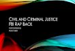 CIVIL AND CRIMINAL JUSTICE FBI RAP BACKCIVIL FBI RAP BACK OVERVIEW • What is Civil FBI Rap Back? • FBI Rap Back is a program that allows for subscriptions on eligible applicants’