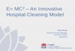 Hospital Cleaning Model - NSW Health...Achieving Best Practice in Health Service Cleaning 18 & 19 April 2013 Memorable Quotes “To act intelligently in human affairs is only possible