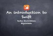 An introduction to Swift - SDD Conference · Introduction to Swift #sddconf @goldshtn Enter: Swift Brand new, clean, modern Type safe, generic, functional Compiles to native (no JIT,