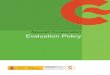 Spanish Cooperation Evaluation Policy · 2018-06-19 · Spanish Cooperation Evaluation Policy VII INTRODUCTION 1. Background 1. The approval of the International Development Cooperation