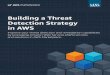 Building a Threat Detection Strategy in AWS · in Amazon Web Services (AWS) and gradually build a security monitoring strategy. Threat detection and continuous security monitoring