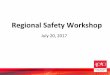 Regional Safety Workshop · 2017-08-02 · MVMT from 6.71 serious injuries per 100 MVMT in 2016 to 6.64 serious injuries per 100 MVMT in 2018 The 2018 Target expressed as a five year
