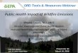 Public Health Impact of Wildfire Emissions...ORD Tools & Resources Webinar Chapel Hill, NC March 16, 2016 Public Health Impact of Wildfire Emissions Wayne Cascio, MD, FACC Director,