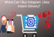 Where Can I Buy Instagram Likes Instant Delivery?