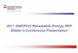 2011 SWEPCO Renewable Energy RFP Bidder’s Conference ... · Power Purchase Agreement (PPA) Term: 10 – 20 years Energy + Capacity + Environmental Attributes Project On-Line Date