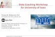 Data Coaching Workshop for University of Iowa1. Complete the Data Coaching Diagnostics Tool survey. 2. When everyone is finished, a diagnostic workbook will be distributed. 3. Move