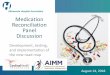 Medication Reconciliation Panel Discussion...A medication reconciliation roadmap that is broad and flexible enough to be implemented by all MN hospitals for their inpatient populations