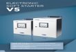 ELECTRONIC SOFT STARTER V5 · 2016-10-09 · SOFT STARTER. The V5 Series soft starters are Power Electronic’s fifth generation, ranging from 2kW to 1500kW. An electronic starter