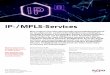 IP- / MPLS-Services · 2020-04-27 · Unsere IPServices basieren auf einer MPLS Infrastruktur und bieten dadurch zusätzliche Sicherheit. Was wir bieten Wir bieten überwachte IPServices,