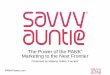 The Power of the PANK Marketing to the Next Frontiersavvyauntie.com/customimages/Savvy Auntie_Media Kit_Dec_2012_… · Savvy Auntie not only celebrates Aunties it validates the unique