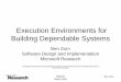 Execution Environments for Building Dependable Systems · PDF file Execution Environments for Building Dependable Systems Ben Zorn Software Design and Implementation ... (e.g., GC
