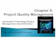 Information Technology Project Management, Seventh Editioncourseinfo.ligent.net/2017fa/related_files/schwalbe_chap_08.pdf · Information Technology Project Management, Seventh Edition