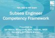Subsea Engineer Competency Framework · Subsea Engineer Competency Framework Presented by: Ian Wilson, BEng (Civil), MBA, FIEAust., MICE Secretary, SUT (Perth Branch) SUT celebrates