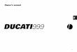Owner’s manual E DUCATI999 999 Owners Maintenance Manual.pdf · best compliments for choosing a Ducati motorcycle. We ... Tubeless tyres 71 Checking engine oil level 73 ... Your
