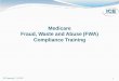 Medicare Fraud, Waste and Abuse (FWA) Compliance Training Guides/Medicare Fraud... · Organization or Part D Plan Sponsor to provide administrative services or health care services