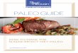 CARB INTOLERANCE PALEO GUIDE · BENEFITS OF A PALEO DIET Healthy fats, protein, and fiber in a Paleo diet help balance blood sugar, optimizing insulin and other hormon-al levels