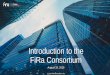 Introduction to the FiRa Consortium...Mission: Develop Use Cases and Guarantee Interoperability •Develop use cases based on IEEE 802.15.4 enhanced ranging technologies; •Develop