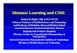 Distance Learning and CMElinc.mit.edu/events/2005/presentations/Rubin2005...Distance Learning and CME Robert H. Rubin, MD, FACP, FCCP Osborne Professor of Health Sciences and Technology
