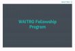 WAITRO Fellowship Program1. Curriculum Vitae (CV) Please provide your CV, including your contact information 2. Fellowship Proposal The purpose of the Fellowship Proposal is to explain