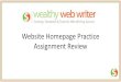 Website Homepage Practice Assignment Review€¦ · Website Homepage Practice Assignment Review. Homepage Quick Tips. Writing a Successful Homepage Identify the primary goal Be user-centric