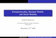 Entrepreneurship, Business Wealth, and Social Mobilityciep.itam.mx/~gbasaluzz/Business_wealth_pres.pdf · Entrepreneurship, Business Wealth, and Social Mobility Gabriel Basaluzzo