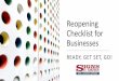 Repening Checklist for Businesses - Signs By …...As you reopen your store or office space, there are several practical items to think about for the safety and well-being of your