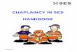 Chaplaincy Handbook 1 - Emergency Ministry€¦ · Chaplain, to meet with the Senior Chaplain to seek resolution of the problem, and if this fails, to have the issue taken to the