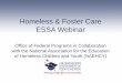 Homeless & Foster Care ESSA Webinarmississippigms.blob.core.windows.net/publicgms... · •Ensure homeless students enroll in and have equal opportunity to succeed in school •Help