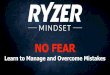 Overcoming Mistakes Presentation Ryzer Mindset Mindset/Overcoming_Mista… · Today’s Activity Outcomes 1. Gain a new perspective on failure and mistakes 2. Learn a 3-step technique