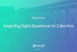 Integrating Digital Experiences for Collections€¦ · •Innovative analytics & segmentation (data, ... AI for Prediction AI for Conversation AI for Analytics • Intent prediction