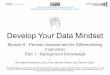 Develop Your Data Mindset - North Dakota · 2019-07-08 · Develop Your Data Mindset Module 9 - Periodic Assessment for Differentiating Instruction Part 1 - Background Knowledge By