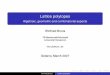 Lattice polytopes - Algebraic, geometric and combinatorial T. Oda, Convex bodies and algebraic geometry