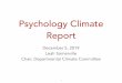 Psychology Climate Report · 2019-12-04 · Psychology Climate Report December 5, 2019 Leah Somerville Chair, Departmental Climate Committee!1. Psychology Department Climate Committee