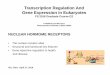 Transcription Regulation And Gene Expression in …...2016/04/27  · Transcription Regulation And Gene Expression in Eukaryotes FS 2016 Graduate Course G2 P. Matthias and RG Clerc