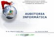 AUDITORIA INFORMÁTICAcotana.informatica.edu.bo/downloads/MÓDULO II. 2.1... · 2020-03-25 · m. sc. miguel cotaña mier lp, marzo de 2020 auditoria informÁtica universidad mayor