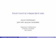 Jeroen Schillewaert (joint with Jacques Verstraëte)users.monash.edu/~gfarr/research/slides/Schillewaert...Small maximal independent sets Jeroen Schillewaert (joint with Jacques Verstraëte)