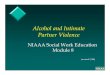 Alcohol and Intimate Partner Violenceargyllwomensaid.org.uk/wp-content/uploads/2017/08/Module-8.pdf• Funneling Assessment Technique • Abuse Assessment Screen • Psychological