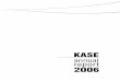 annual report 2006 · Introduction This report outlines the results of Kazakhstan Stock Exchange Inc. (hereafter, Exchange or KASE) activities in 2006. The report is prepared in an