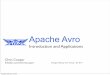 Apache Avro - Meetupfiles.meetup.com/1634302/CHUG-ApacheAvro.pdf · • Avro,Thrift and Protobuf all define serialization formats using schemas • Thrift and Protobuf can only read