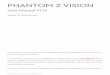 PHANTOM 2 VISION · 2015-04-15 · PHANTOM 2 VISION User Manual V1.12 January 27, 2014 Revision ... It is advised that you regularly check the PHANTOM 2 VISION’s product page at