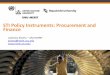 STI Policy Instruments: Procurement and Finance...–Promoting the generation and adoption of innovative goods and services; –Encouraging the development of pre-commercial innovative