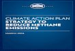 CLIMATE ACTION PLAN - STRATEGY TO REDUCE METHANE … · • Climate Change Benefits: Every ton of methane in the atmosphere has a global warming effect that is more than 20 times